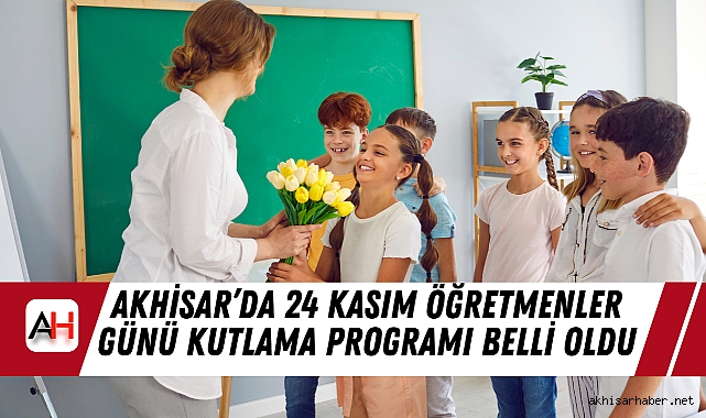Akhisar’da 24 Kasım Öğretmenler Günü Kutlama Programı Belli Oldu
