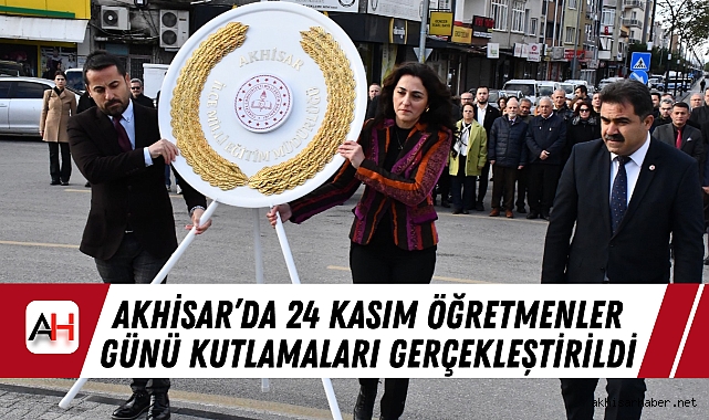 Akhisar'da 24 Kasım Öğretmenler Günü Kutlamaları Gerçekleştirildi