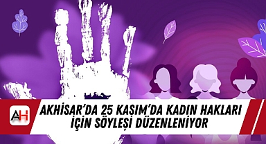 Akhisar'da 25 Kasım'da Kadın Hakları İçin Söyleşi Düzenleniyor
