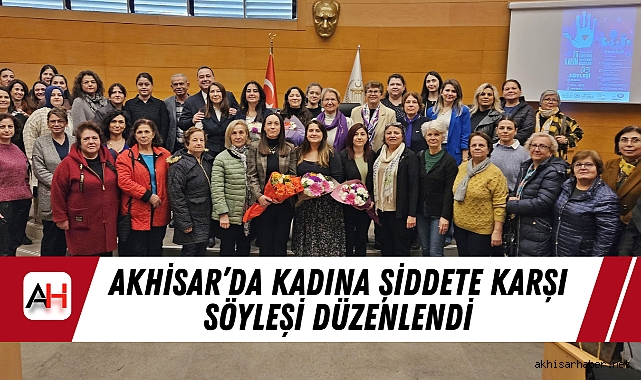 Akhisar’da Kadına Şiddete Karşı Söyleşi Düzenlendi