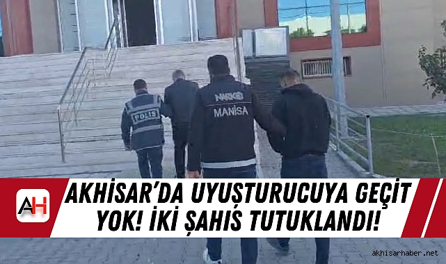 Akhisar’da Uyuşturucuya Geçit Yok! İki Şahıs Tutuklandı!