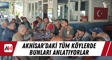 Akhisar'daki Tüm Köylerde Bunları Anlatıyorlar