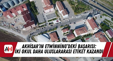 Akhisar'ın eTwinning'deki Başarısı: İki Okul Daha Uluslararası Etiket Kazandı