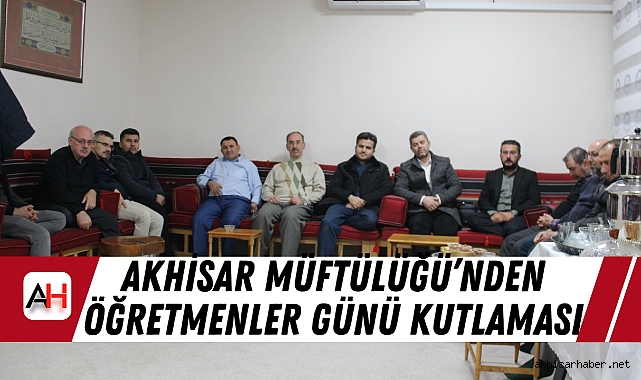 Akhisar Müftülüğü'nden Öğretmenler Günü Kutlaması