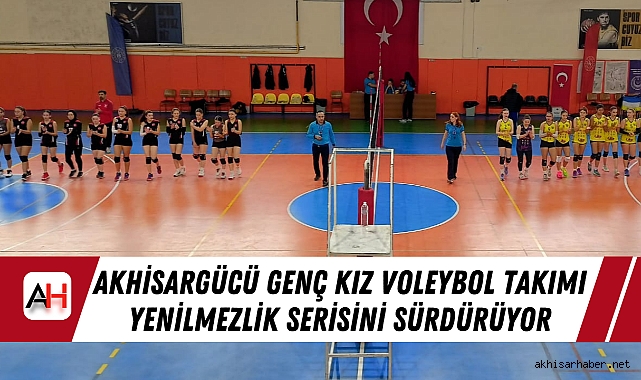 Akhisargücü Genç Kız Voleybol Takımı Yenilmezlik Serisini Sürdürüyor