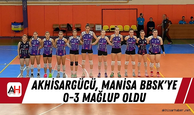 Akhisargücü, Manisa BBSK'YE 0-3 Mağlup Oldu