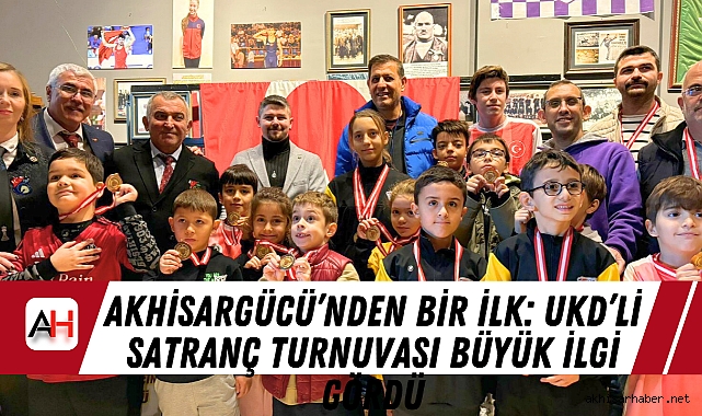 Akhisargücü'nden Bir İlk: UKD'li Satranç Turnuvası Büyük İlgi Gördü