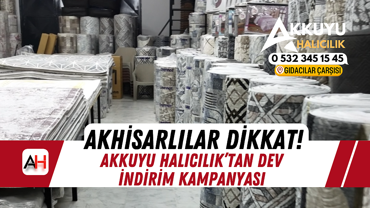 Akhisarlılar Dikkat! Akkuyu Halıcılık'tan Dev İndirim Kampanyası