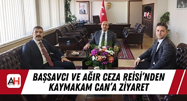Başsavcı ve Ağır Ceza Reisi’nden Kaymakam Can’a Ziyaret