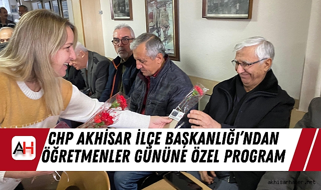 CHP Akhisar İlçe Başkanlığı'ndan Öğretmenler Gününe Özel Program