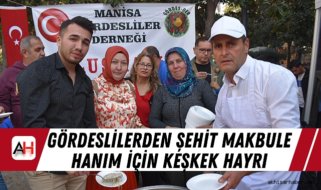 Gördeslilerden Şehit Makbule Hanım İçin Keşkek Hayrı