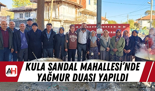 Kula Sandal Mahallesi’nde Yağmur Duası Yapıldı
