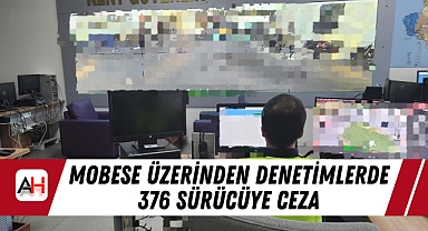 Mobese üzerinden denetimlerde 376 Sürücüye Ceza
