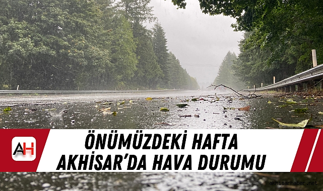Önümüzdeki Hafta Akhisar’da Hava Durumu