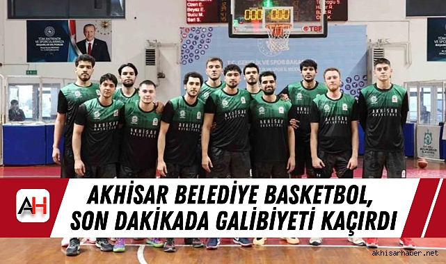 Akhisar Belediye Basketbol, Son Dakikada Galibiyeti Kaçırdı: 68-65