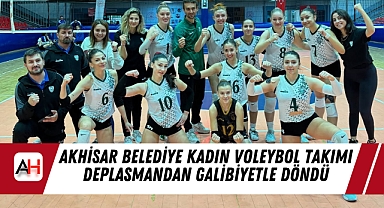 Akhisar Belediye Kadın Voleybol Takımı Deplasmandan Galibiyetle Döndü