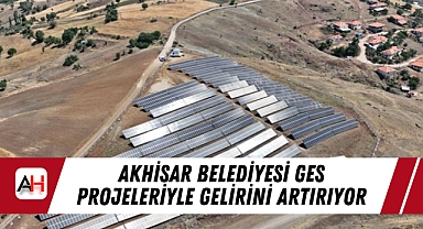 Akhisar Belediyesi GES Projeleriyle Gelirini Artırıyor