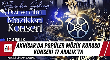 Akhisar'da Popüler Müzik Korosu Konseri 17 Aralık'ta