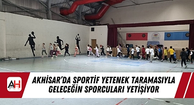 Akhisar'da Sportif Yetenek Taramasıyla Geleceğin Sporcuları Yetişiyor