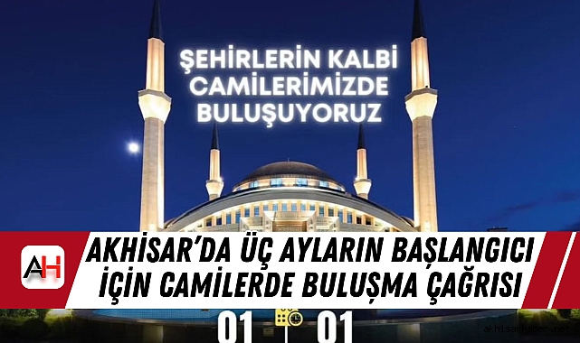 Akhisar'da Üç Ayların Başlangıcı İçin Camilerde Buluşma Çağrısı