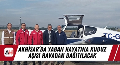 Akhisar'da Yaban Hayatına Kuduz Aşısı Havadan Dağıtılacak