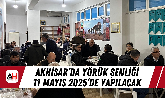 Akhisar'da Yörük Şenliği 11 Mayıs 2025'de yapılacak