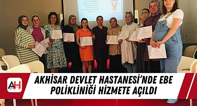 Akhisar Devlet Hastanesi'nde Ebe Polikliniği Hizmete Açıldı