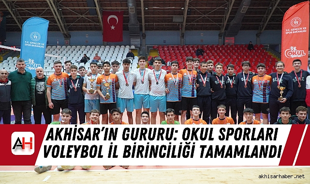 Akhisar’ın Gururu: Okul Sporları Voleybol İl Birinciliği Tamamlandı