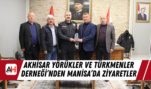 Akhisar Yörükler ve Türkmenler Derneği’nden Manisa’da Ziyaretler