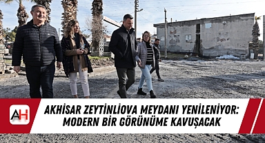 Akhisar Zeytinliova Meydanı Yenileniyor: Modern Bir Görünüme Kavuşacak