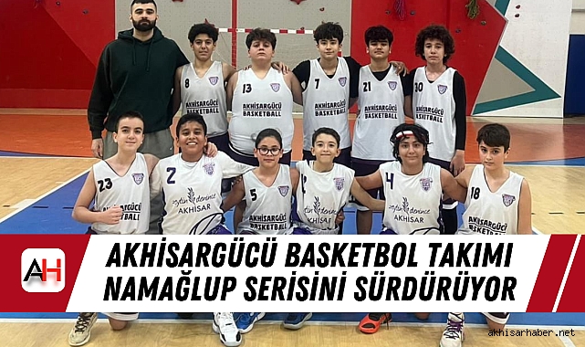 Akhisargücü Basketbol Takımı Namağlup Serisini Sürdürüyor