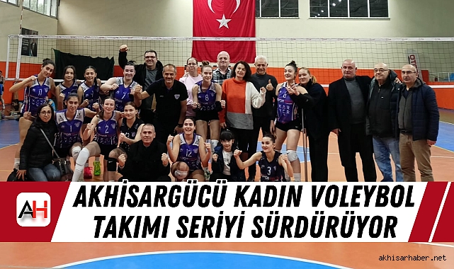 Akhisargücü Kadın Voleybol Takımı Seriyi Sürdürüyor: Aydın Büyükşehir'i 3-0 Mağlup Etti