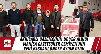 Akhisarlı Gazetecinin de yer aldığı Manisa Gazeteciler Cemiyeti'nin Yeni Başkanı Önder Aydın Oldu
