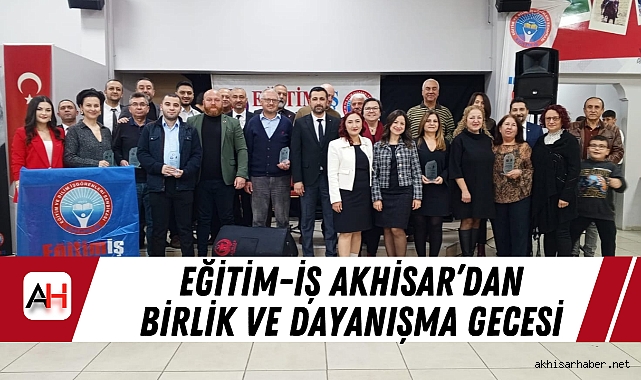 Eğitim-İş Akhisar'dan Birlik ve Dayanışma Gecesi
