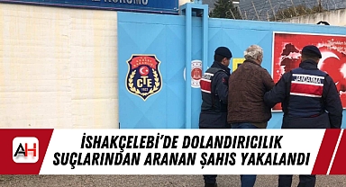 İshakçelebi'de Dolandırıcılık Suçlarından Aranan Şahıs Yakalandı