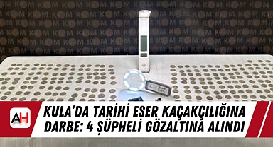Kula’da Tarihi Eser Kaçakçılığına Darbe: 4 Şüpheli Gözaltına Alındı