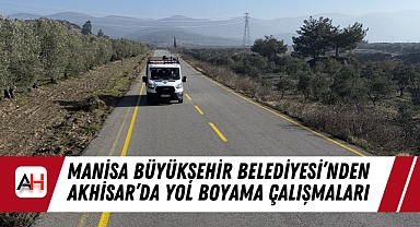 Manisa Büyükşehir Belediyesi’nden Akhisar’da Yol Boyama Çalışmaları