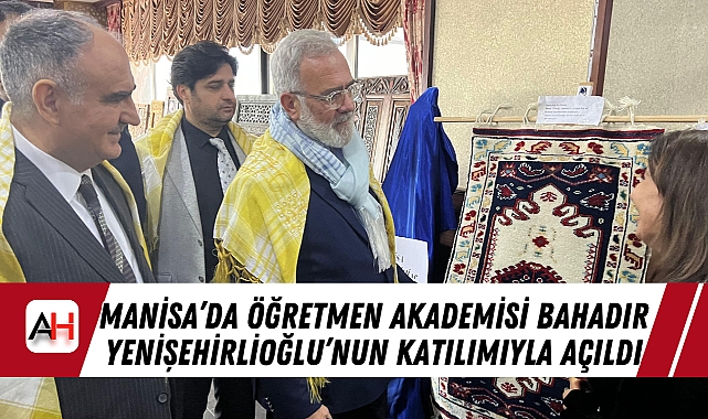 Manisa’da Öğretmen Akademisi Bahadır Yenişehirlioğlu’nun Katılımıyla Açıldı