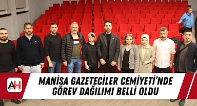 Manisa Gazeteciler Cemiyeti'nde görev dağılımı belli oldu
