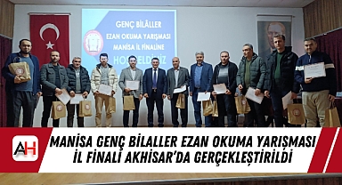 Manisa Genç Bilaller Ezan Okuma Yarışması İl Finali Akhisar’da Gerçekleştirildi