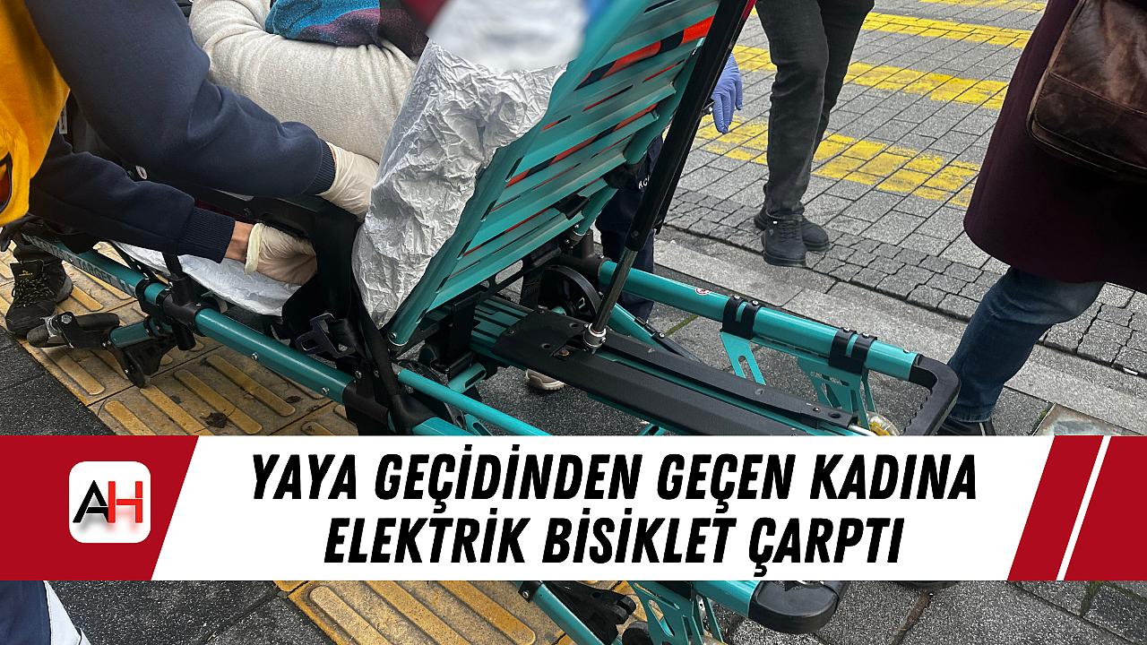 Yaya geçidinden geçen kadına elektrik bisiklet çarptı
