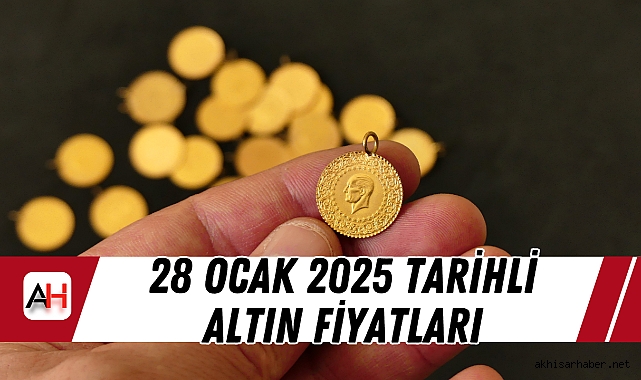 28 Ocak 2025 tarihli altın fiyatları
