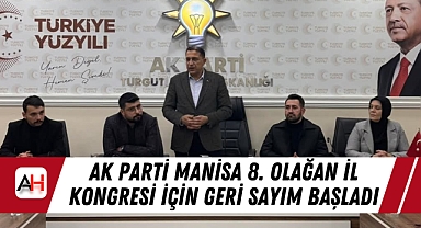 AK Parti Manisa 8. Olağan İl Kongresi İçin Geri Sayım Başladı