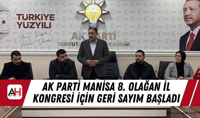 AK Parti Manisa 8. Olağan İl Kongresi İçin Geri Sayım Başladı