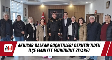 Akhisar Balkan Göçmenleri Derneği'nden İlçe Emniyet Müdürüne Ziyaret