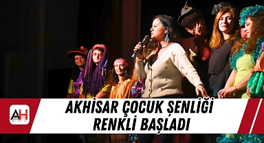 Akhisar Çocuk Şenliği Renkli Başladı