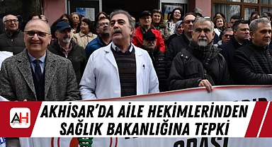 Akhisar'da Aile Hekimlerinden Sağlık Bakanlığına Tepki