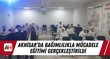Akhisar’da Bağımlılıkla Mücadele Eğitimi Gerçekleştirildi