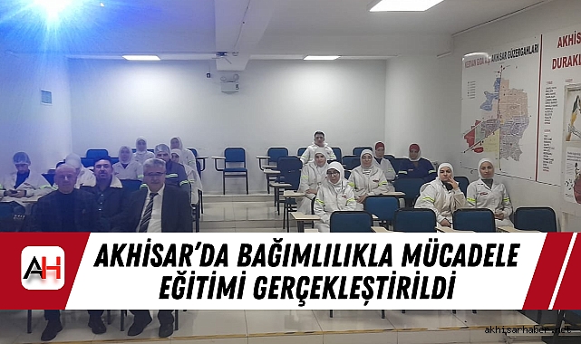 Akhisar’da Bağımlılıkla Mücadele Eğitimi Gerçekleştirildi