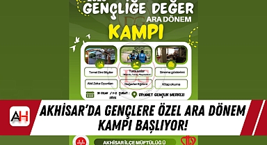 Akhisar'da Gençlere Özel Ara Dönem Kampı Başlıyor!
